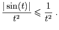 $\displaystyle \frac{\vert\sin(t)\vert}{t^2}\leqslant \frac{1}{t^2}\;.
$