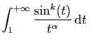 $\displaystyle \int_1^{+\infty} \frac{\sin^k(t)}{t^\alpha} \mathrm{d}t\;$
