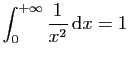 $ \displaystyle{\int_0^{+\infty} \frac{1}{x^2} \mathrm{d}x=1}$