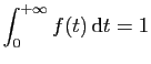 $ \displaystyle{\int_0^{+\infty}
f(t) \mathrm{d}t=1}$