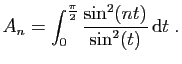 $\displaystyle A_n = \int_0^{\frac{\pi}{2}} \frac{\sin^2(nt)}{\sin^2(t)} \mathrm{d}t\;.
$