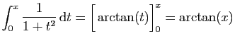 $\displaystyle \int_0^{x} \frac{1}{1+t^2} \mathrm{d}t =\Big[\arctan(t)\Big]_0^x
=\arctan(x)$
