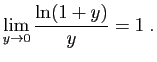 $\displaystyle \lim_{y\to 0}\frac{\ln(1+y)}{y}=1\;.
$
