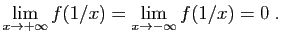$\displaystyle \lim_{x\to+\infty} f(1/x)
=
\lim_{x\to -\infty} f(1/x)=0\;.
$