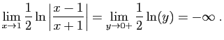 $\displaystyle \lim_{x\to 1} \frac{1}{2}\ln\left\vert\frac{x-1}{x+1}\right\vert
=\lim_{y\to 0+}\frac{1}{2}\ln(y)=-\infty\;.
$