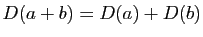 $ D(a+b)=D(a)+D(b)$