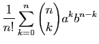$\displaystyle \displaystyle{
\frac{1}{n!}\sum_{k=0}^n \binom{n}{k}a^kb^{n-k}}$