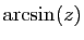 $\displaystyle \arcsin(z)$