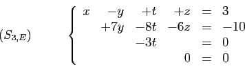 \begin{displaymath}
\begin{array}{cc}
\hspace*{10mm}(S_{3,E})\hspace*{8mm}
&
\le...
...&=&-10\\
&&-3t&&=&0\\
&&&0&=&0
\end{array}\right.
\end{array}\end{displaymath}
