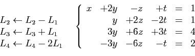 \begin{displaymath}
\begin{array}{cc}
\begin{array}{l}
 \\
L_2\leftarrow L_2-L_...
...y&+6z&+3t&=&4\\
&-3y&-6z&-t&=&2
\end{array}\right.
\end{array}\end{displaymath}