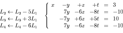 \begin{displaymath}
\begin{array}{cc}
\begin{array}{l}
 \\
L_2\leftarrow L_2-5L...
...6z&+5t&=&10\\
&7y&-6z&-8t&=&-10
\end{array}\right.
\end{array}\end{displaymath}