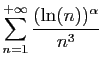 $\displaystyle \sum_{n=1}^{+\infty} \frac{(\ln(n))^\alpha}{n^3}
\;$