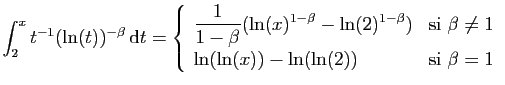 $\displaystyle \int_2^{x} t^{-1}(\ln(t))^{-\beta} \mathrm{d}t =
\left\{\begin{a...
...eq
1 [1.5ex]
\ln(\ln(x))-\ln(\ln(2)) &\mbox{si }\beta=1
\end{array}\right.
$