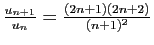 $ \frac{u_{n+1}}{u_n}=\frac{(2n+1)(2n+2)}{(n+1)^2}$