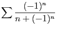 $ \displaystyle{\sum \frac{(-1)^n}{n+(-1)^n}}$