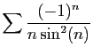 $ \displaystyle{\sum \frac{(-1)^n}{n\sin^2(n)}}$