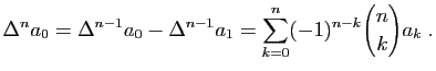 $\displaystyle \Delta^na_0 =\Delta^{n-1}a_0-\Delta^{n-1}a_1
=\sum_{k=0}^n (-1)^{n-k}\binom{n}{k}a_k\;.
$