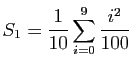 $ S_1=\displaystyle{\frac{1}{10}\sum_{i=0}^{9} \frac{i^2}{100}}$
