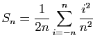 $ S_n=\displaystyle{\frac{1}{2n}\sum_{i=-n}^n \frac{i^2}{n^2}}$