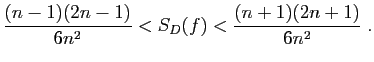 $\displaystyle \frac{(n-1)(2n-1)}{6n^2}<S_D(f)<\frac{(n+1)(2n+1)}{6n^2}\;.
$