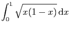 $ \displaystyle\int_{0}^{1}\sqrt{x(1-x)} \mathrm{d}x$
