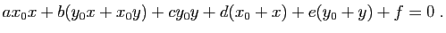 $\displaystyle ax_0 x+b(y_0 x+x_0 y)+cy_0 y+d(x_0+x)+e(y_0+y)+f=0\; .$