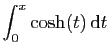 $\displaystyle \int_0^x \cosh(t) \mathrm{d}t$