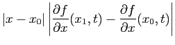 $\displaystyle \displaystyle{
\vert x-x_0\vert\left\vert\frac{\partial f}{\partial
x}(x_1,t)- \frac{\partial f}{\partial
x}(x_0,t)\right\vert}$