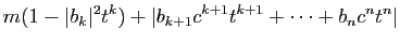 $\displaystyle m(1-\vert b_k\vert^2t^k)+\vert b_{k+1}c^{k+1}t^{k+1}+\cdots+b_nc^nt^n\vert$