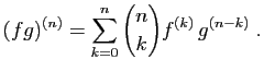 $\displaystyle (fg)^{(n)} = \sum_{k=0}^n \binom{n}{k}f^{(k)} g^{(n-k)}\;.$