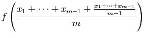 $\displaystyle f\left(\frac{x_1+\cdots+x_{m-1}+\frac{x_1+\cdots+x_{m-1}}{m-1}}{m}\right)$