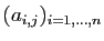 $ (a_{i,j})_{i=1,\ldots,n}$