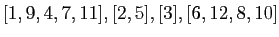 $\displaystyle [1,9,4,7,11],[2,5],[3],[6,12,8,10]
$
