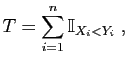$\displaystyle T=\sum_{i=1}^n \mathbb{I}_{X_i<Y_i}\;,
$