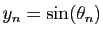 $ y_n=\sin(\theta_n)$