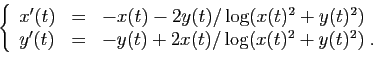 \begin{displaymath}
\left\{
\begin{array}{lcl}
x'(t)&=&-x(t)-2y(t)/\log(x(t)^2+y...
...'(t) &=& -y(t)+2x(t)/\log(x(t)^2+y(t)^2)\;.
\end{array}\right.
\end{displaymath}