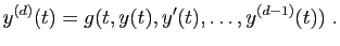 $\displaystyle y^{(d)}(t)= g(t,y(t),y'(t),\ldots,y^{(d-1)}(t))\;.$