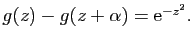 $ g(z)-g(z+\alpha )=\mathrm{e}^{-z^2}.$