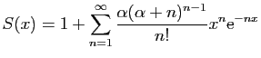 $\displaystyle S(x)=1+\sum_{n=1}^\infty\frac{\alpha(\alpha+n)^{n-1}}{n!}x^n\mathrm{e}^{-nx}$