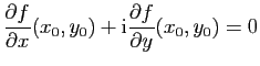 $\displaystyle \frac{\partial f}{\partial x}(x_0,y_0)+\mathrm{i}\frac{\partial
f}{\partial y}(x_0,y_0)=0$