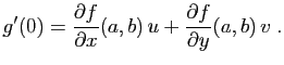 $\displaystyle g'(0)=
\frac{\partial f}{\partial x}(a,b) u+
\frac{\partial f}{\partial y}(a,b) v\;.
$