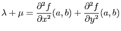 $\displaystyle \lambda+\mu =
\frac{\partial^2 f}{\partial x^2}(a,b)+
\frac{\partial^2 f}{\partial y^2}(a,b)$