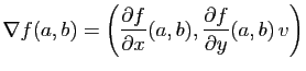 $\displaystyle \nabla f(a,b)=\left(\frac{\partial f}{\partial x}(a,b),
\frac{\partial f}{\partial y}(a,b) v\right)$