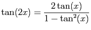 $ \displaystyle{\tan(2x)=\frac{2\tan(x)}{1-\tan^2(x)}}$