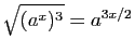 $ \sqrt{(a^x)^3}=a^{3x/2}$
