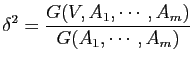 $\displaystyle \delta^2=\dfrac{G(V,A_1,\cdots,A_m)}{G(A_1,\cdots,A_m)}$