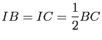 $ IB=IC=\dfrac{1}{2}BC$