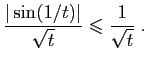 $\displaystyle \frac{\vert\sin(1/t)\vert}{\sqrt{t}}\leqslant \frac{1}{\sqrt{t}}\;.
$