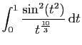 $ \displaystyle{
\int_0^1
\frac{\sin^2(t^2)}{t^{\frac{10}{3}}} \mathrm{d}t
}$