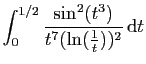 $ \displaystyle{
\int_0^{1/2}
\frac{\sin^2(t^3)}{t^{7}(\ln(\frac{1}{t}))^2} \mathrm{d}t
}$